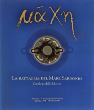 “Μαχη. La battaglia del Mare Sardonio”, Catalogo della mostra, Oristano – Antiquarium Arborense ottobre 1998 – ottobre 1999